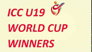 ICC U19 WORLD CUP WINNERS