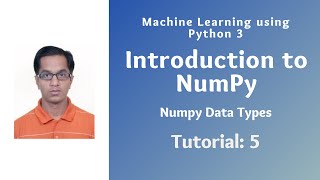 Introduction to NumPy (Tutorial 5): Numpy data Types