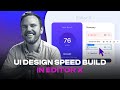 UI Design Speed Build in Editor X