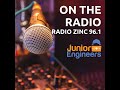 Junior Engineers On The Radio with Radio Zinc 96.1