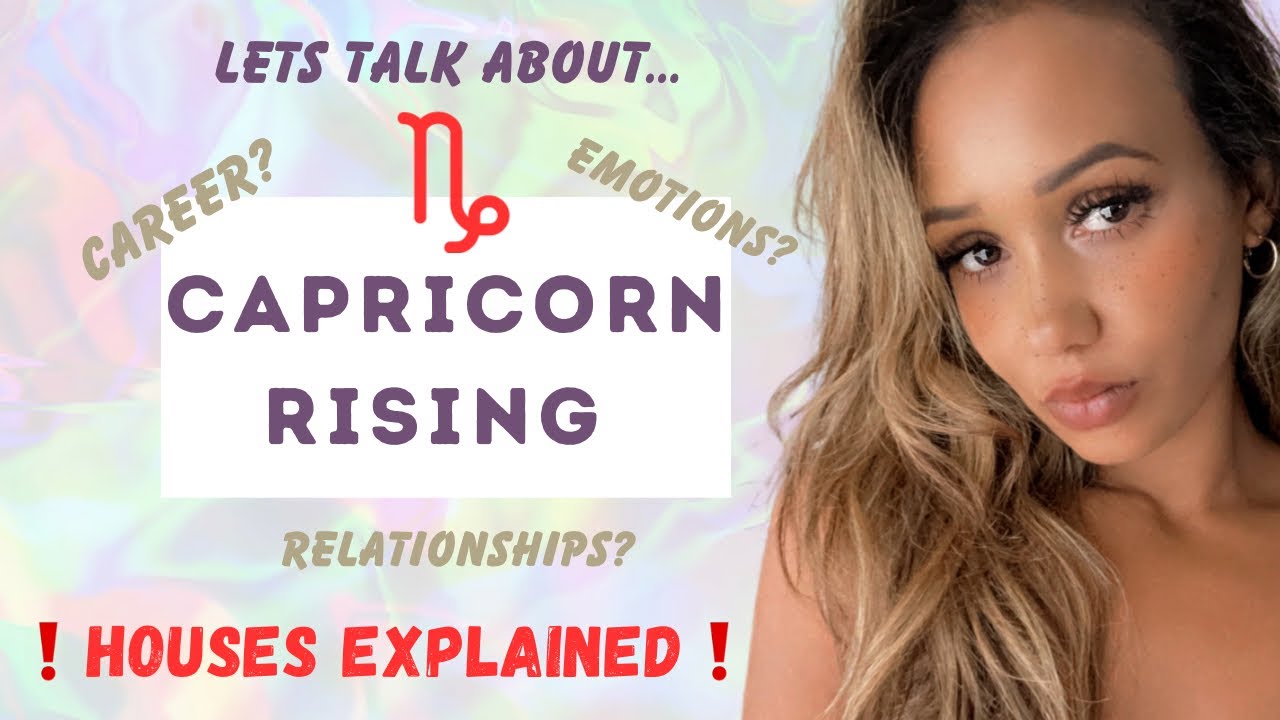 CAPRICORN RISING / ASCENDANT 💫🐐 *HOUSES EXPLAINED*🚨 - YouTube