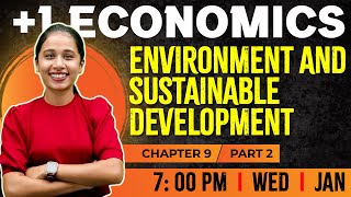 Plus One Economics | Environment and Sustainable Development | Chapter 9 Part 2 | Exam Winner