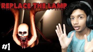 I wasn't ready for this game || Replace the Lamp || Part 1