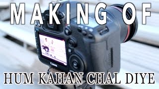 Making Of Hum Kahan Chal Diye | DhoomBros