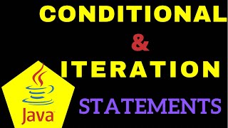 Iteration and Conditional Statements in JAVA || IF, SWITCH, FOR, WHILE, Do - WHILE LOOP in JAVA