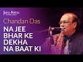 Na Jee Bhar Ke Dekha Na Kuch Baat Ki | Chandan Das | Bashir Badr Ki Ghazal