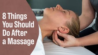 8 Things You Should Do After A Massage
