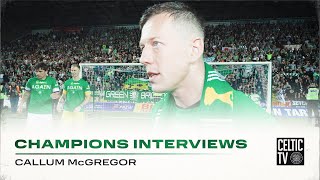 Callum McGregor On the Match | Kilmarnock 0-5 Celtic | CELTIC ARE CHAMPIONS OF SCOTLAND! 🏆🍀