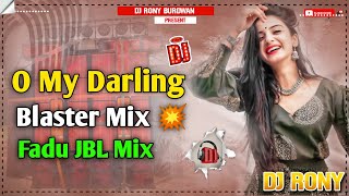 O My Darling Dj Pagal Dance Mix Dj | JBL Blast Dj | Dj Rony