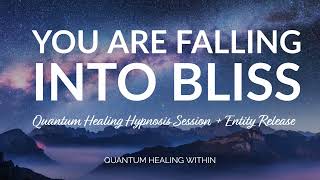 You Are Falling Into Bliss ::  A Quantum Healing Hypnosis Session + Entity Release