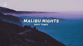 Roxy Tones - Malibu Nights (Lyrics)
