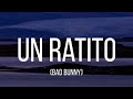 Bad Bunny - Un Ratito (Letra/Lyrics)