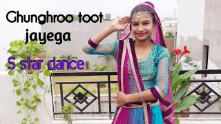 Ghunghroo toot jayega dance / Sapna choudhary & Uk Haryanvi /dance cover by Nisha / S star dance