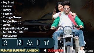 Best Of R Nait Songs | Latest Punjabi Song R Nait Song | All Hits Of R Nait | New Punjabi Songs 2024