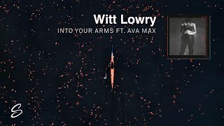 Witt Lowry - Into Your Arms (feat. Ava Max)
