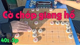 Cờ chớp giang hồ 40s - 5p.Cực nhanh và hay khiến đối thủ hoa mắt chóng mặt