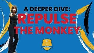 Tai Chi Deeper Dive: Repulse the Monkey