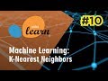 Machine Learning Using Scikit-Learn #10: K-Nearest Neighbors