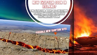Volcano Updates | Iceland Eruption Switching Area?