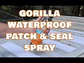 Easy to apply, Gorilla Waterproof Patch & Seal Spray (Shed Repair Part 2 of 3)