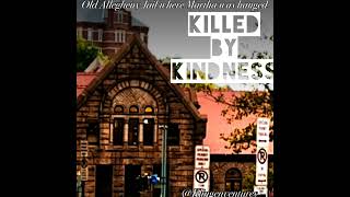 Killed By Kindness