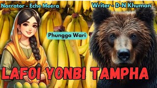 Lafoi Yonbi Tampha  || ✒️DN- Khuman || 🎤Eche Meera || Heirang Leirang || Phunga Wari