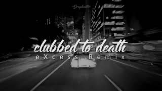 Rob Dougan - Clubbed to death (eXcess Remix)