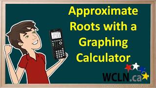 WCLN - Roots with a Graphing Calculator