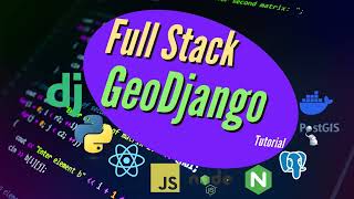GeoDjango & React Tutorial #12 - Full Stack Geo Web App With Python & JavaScript