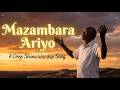 Mazambara Ariyo – Powerful Shona Gospel Chorus About the Love of Jesus | Zimbabwe Worship