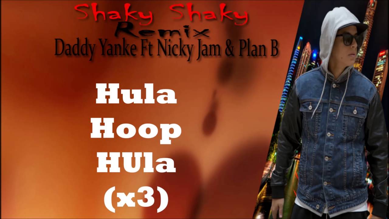 Daddy Yankee Ft Nicky Jam & Plan B-Shaky Shaky Remix - YouTube