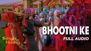 Bhootni Ke | Full Audio | Singh Is Kinng | Daler Mehndi | Akshay Kumar | Pritam | Katrina Kaif
