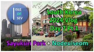 54. Visiting Sayuksin Park, a film location and Nodeul Island in Seoul South Korea - Vlog Day 7 /1