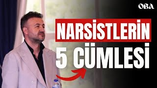 Narsistlerin En Sık Kullandığı 5 Cümle