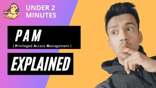 What is PAM | Benefits of Privileged Access Management | explained in detail | Cyber Security #PAM