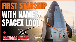 First Starship with Imprinted SpaceX Logo  + Road Closures Whole Week | SpaceX Updates