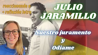 🇩🇪 Alemana reacciona primera vez a Julio Jaramillo Nuestro Juramento y Odiame 🇪🇨 + reflexión letra