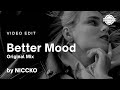 NICCKO - Better Mood (Original Mix) | Video Edit