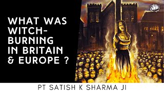 Witch burning in Britain was a Christian method of eliminating challengers l Pt Satish K Sharma ji