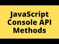 JavaScript Console API Methods You Must Know