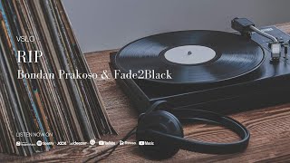 Bondan Prakoso ft. Fade2Black - RIP (Lyrics) | Vinyl Mode