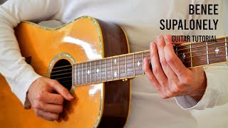 BENEE – Supalonely ft. Gus Dapperton EASY Guitar Tutorial With Chords / Lyrics