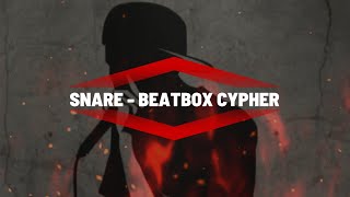 SNARE - BEATBOX CYPHER