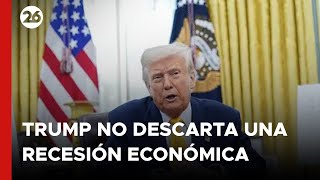 Donald Trump no descarta una recesión económica en EEUU | El análisis de Jorge Castro