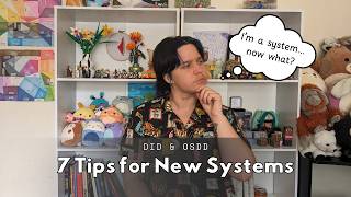 7 Tips for Newly Aware Systems || DID & OSDD