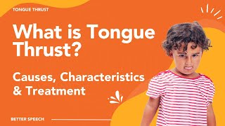 What is Tongue Thrust? Causes, Characteristics and Treatment