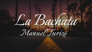 La Bachata - Manuel Turizo | (Letra)
