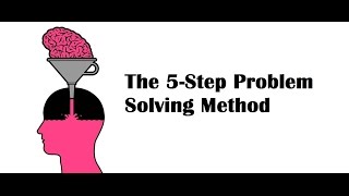 The 5-Step Problem Solving Method