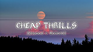 Sia - Cheap Thrills [Slowed + Reverb] ft. Sean Paul