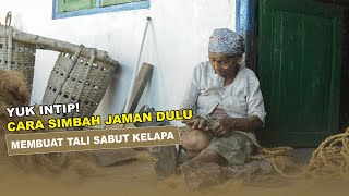 CARA TRADISIONAL MEMBUAT TALI SABUT KELAPA